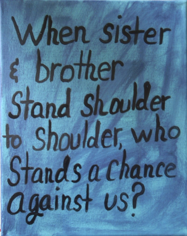 Quote About Siblings Funny
 Sibling Quotes We Need Fun