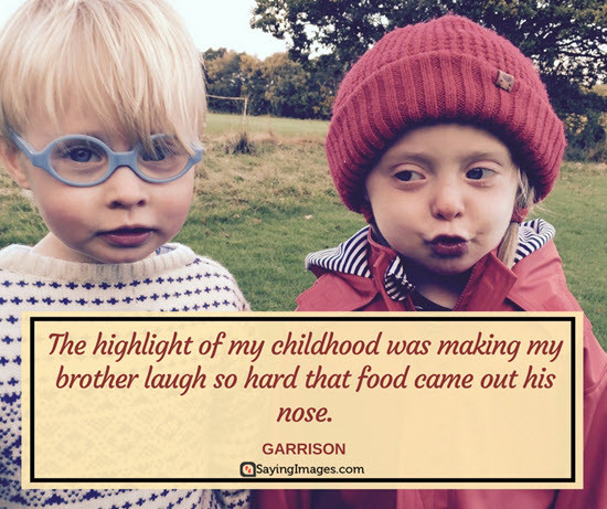 Quote About Siblings Funny
 35 Sweet and Loving Siblings Quotes