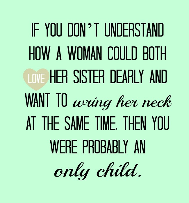 Quote About Siblings Funny
 The Best of Intentions Tribute to my Baby Sister