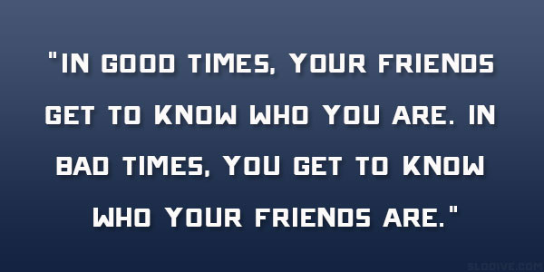 Quote For Good Friendship
 Good Times With Good Friends Quotes QuotesGram