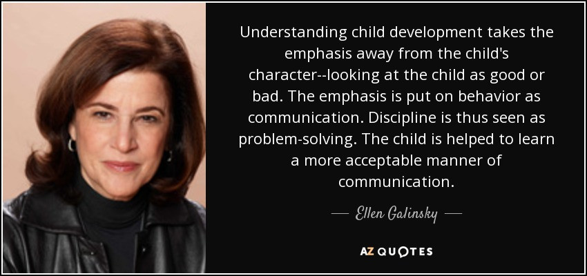 Quote On Child Development
 Ellen Galinsky quote Understanding child development