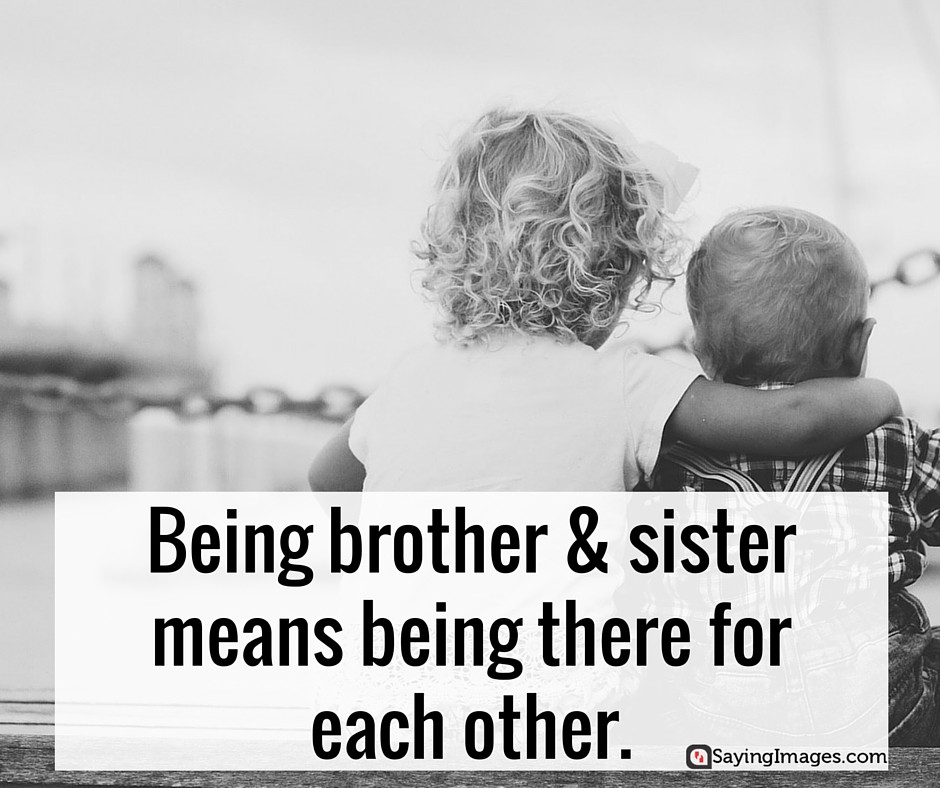 Quotes About Brother And Sister Relationship
 35 Sweet and Loving Siblings Quotes