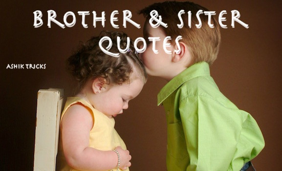 Quotes About Brother And Sister Relationship
 50 Cute Brother And Sister Relationship Quotes Ashik Tricks