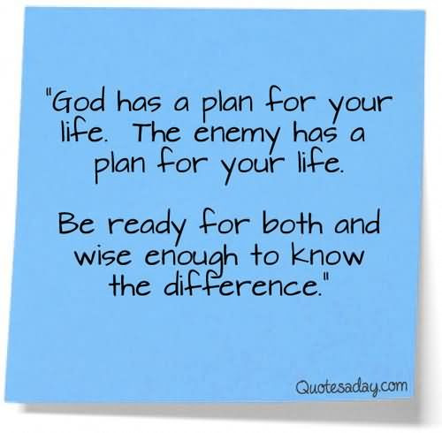 Quotes About God'S Plan For Your Life
 God Has A Plan For Your Life Quotes QuotesGram