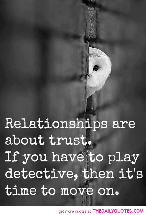 Quotes About Relationships And Trust
 Relationships Are About Trust If You Have To Play