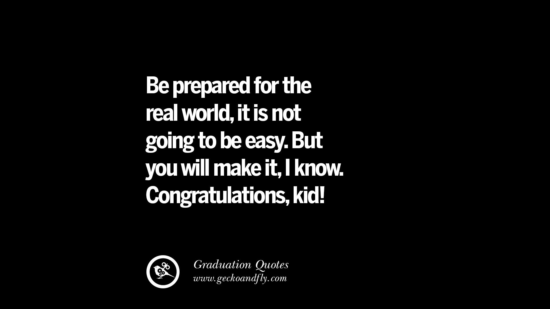 Quotes For High School Graduation
 30 Inspirational Quotes on Graduation For High School And