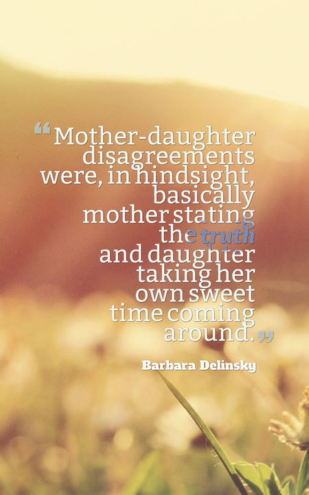 Quotes On Mother And Daughter
 70 Heartwarming Mother Daughter Quotes