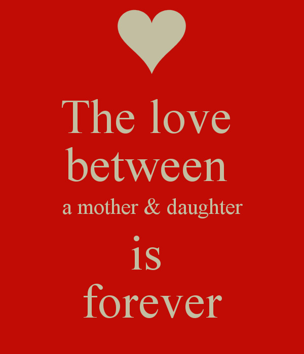 Quotes On Mother And Daughter
 Love Between Mother And Daughter Quotes QuotesGram