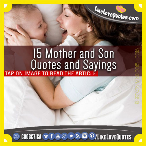 Quotes On Motherhood And Sons
 Mother And Son Quotes And Sayings QuotesGram