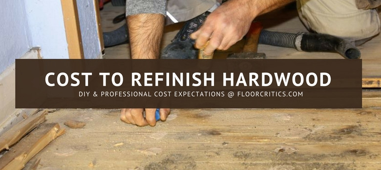 Refinishing Hardwood Floors Cost DIY
 Refinish Hardwood Flooring Costs 2020