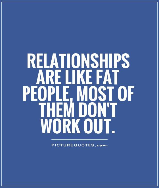 Relationship Not Working Out Quotes
 Quotes About Relationships Not Working Out QuotesGram