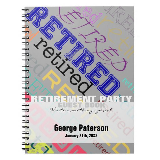 Retirement Party Guest Book Ideas
 Retired Custom Retirement Party Guest Book 1 Spiral
