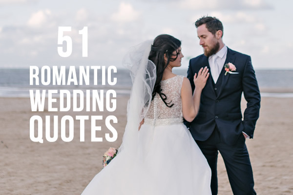 Romantic Wedding Quotes
 51 Famous Romantic Quotes For Weddings 2018