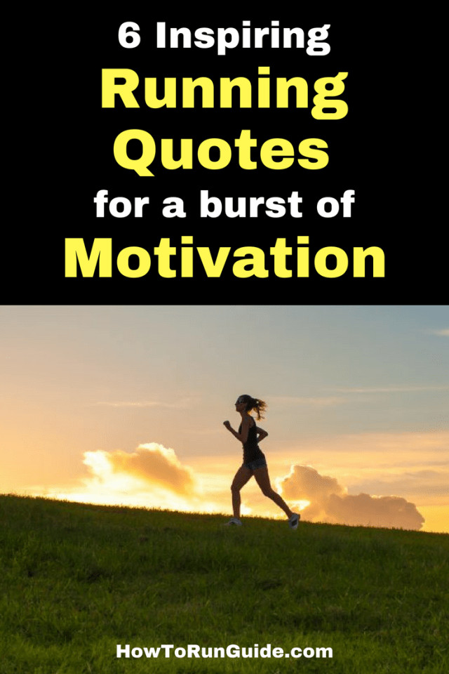Running Quotes Motivational
 6 Inspiring Running Quotes for a Burst of Running Motivation