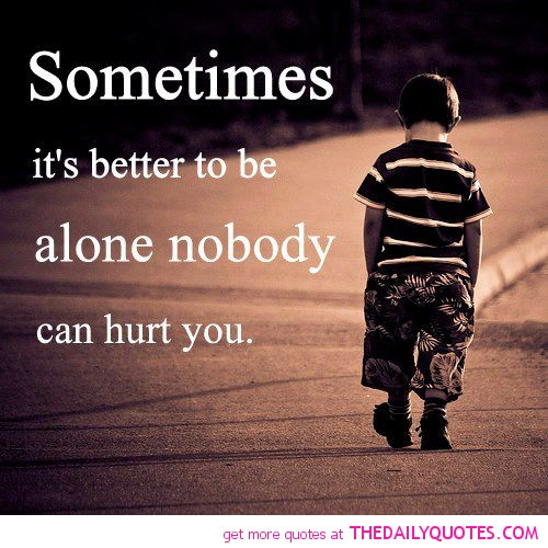 Sad Alone Quote
 Sad Quotes About Being Alone QuotesGram