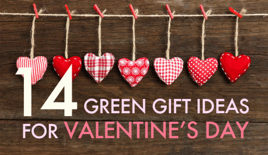 Saint Valentine Gift Ideas
 14 Green Gift Ideas For Valentine’s Day