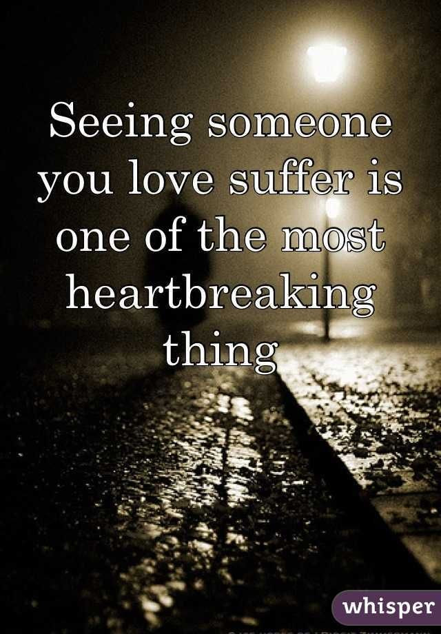 Are you seeing someone. Love is suffering.