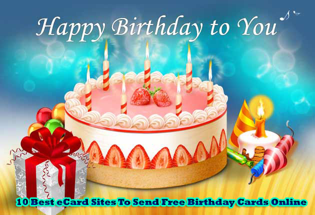 Send Birthday Card
 10 Best eCard Sites To Send Free Birthday Cards line