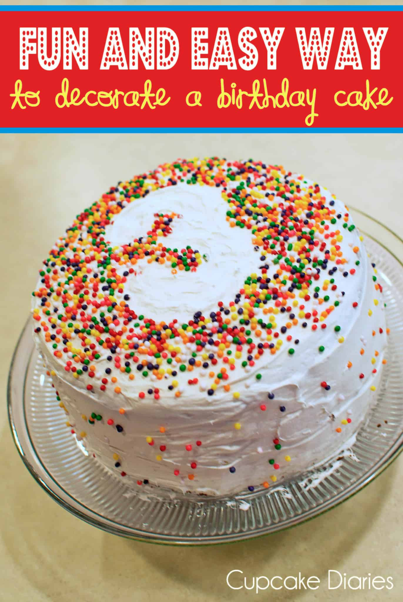 Simple Birthday Cake Ideas
 Fun and Easy Way to Decorate a Birthday Cake Cupcake Diaries