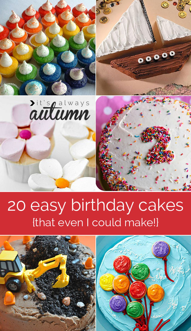 Simple Birthday Cake Ideas
 20 easy to decorate birthday cakes that even I can t mess
