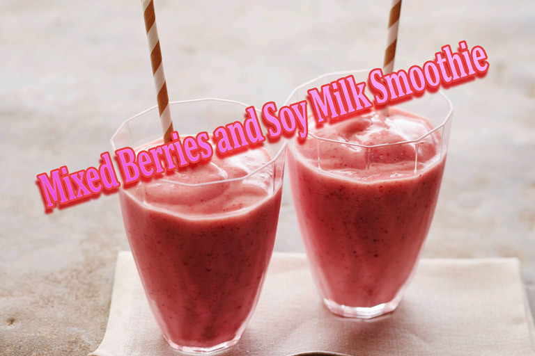 Soy Milk Smoothies
 Mixed Berries and Soy Milk Smoothie Quiet Corner