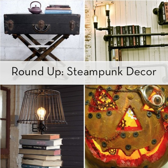 Steampunk Decor DIY
 Roundup 7 DIYable Steampunk Decor Projects