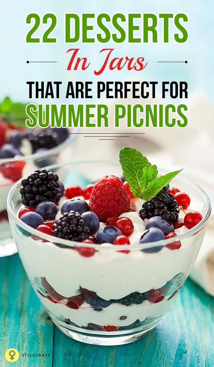 Summer Picnic Desserts
 22 Desserts In Jars That Are Perfect For Summer Picnics