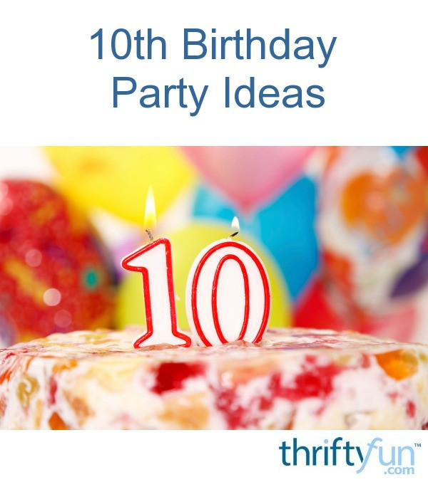 Tenth Birthday Party Ideas
 10th Birthday Party Ideas