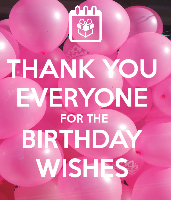 Thank Everyone For Birthday Wishes
 THANK YOU EVERYONE FOR THE BIRTHDAY WISHES Poster