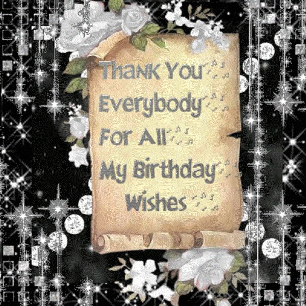 Thank Everyone For Birthday Wishes
 Birthday Thank You Message