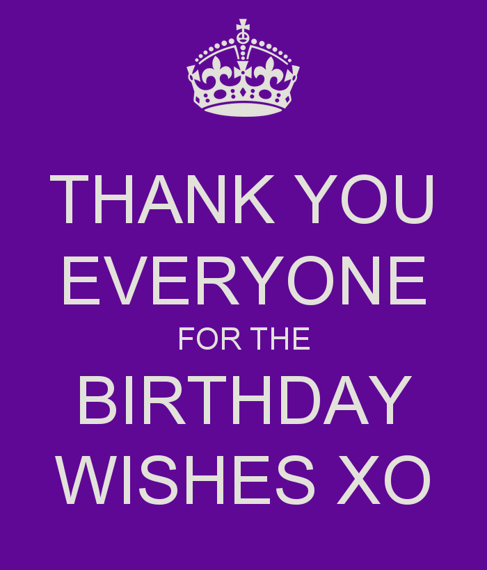 Thank You Everyone For The Birthday Wishes Quotes
 Thank You Everyone Quotes QuotesGram