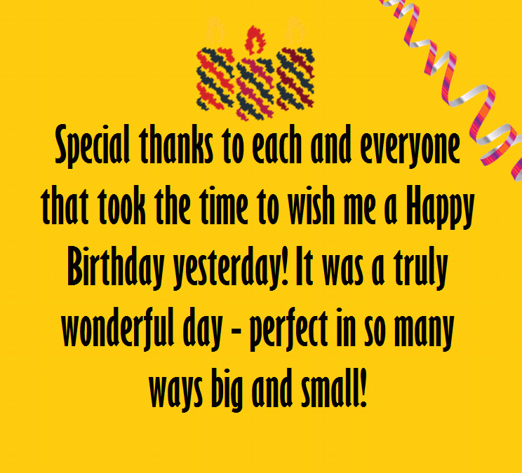 Thank You Everyone For The Birthday Wishes Quotes
 Say Thank You Birthday Wishes
