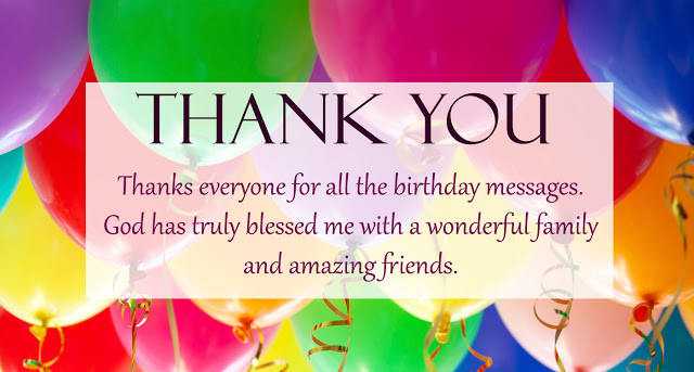 Thank You Everyone For The Birthday Wishes Quotes
 Birthday Thank You Saying and Messages