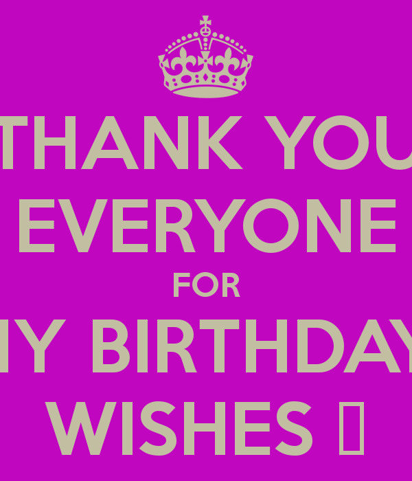 Thank You Everyone For The Birthday Wishes Quotes
 Birthday Thank You Quotes QuotesGram