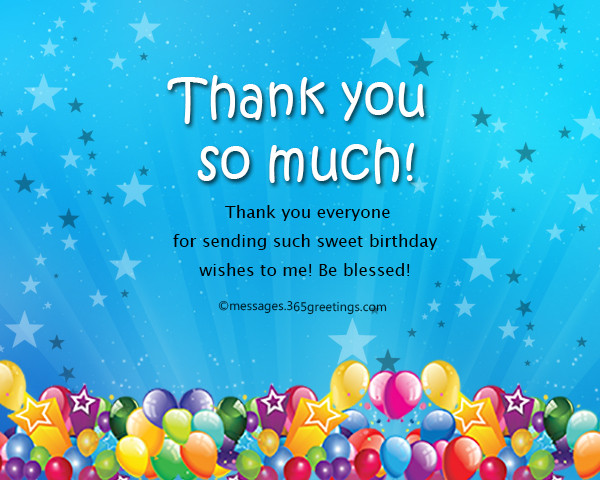 Thank You Everyone For The Birthday Wishes Quotes
 Thank You Message For Birthday Wishes