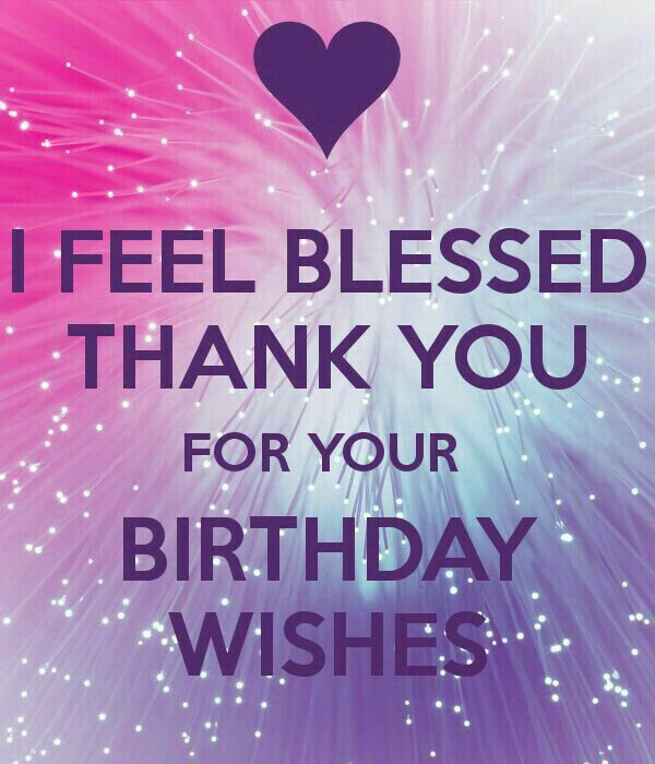 Thank You Everyone For The Birthday Wishes Quotes
 Thank you for birthday wishes