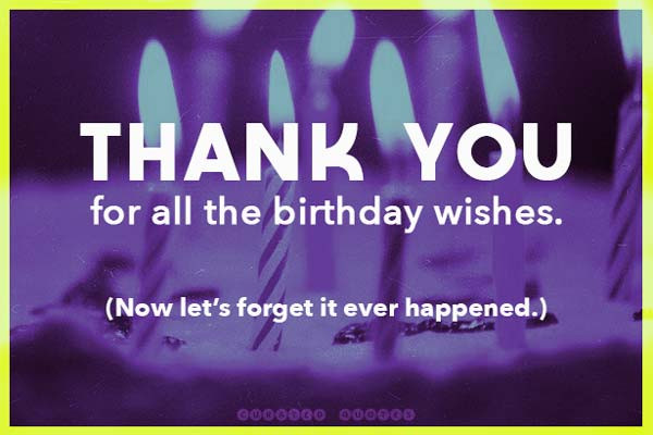 Thank You Everyone For The Birthday Wishes Quotes
 31 Birthday Thank You Quotes Curated Quotes