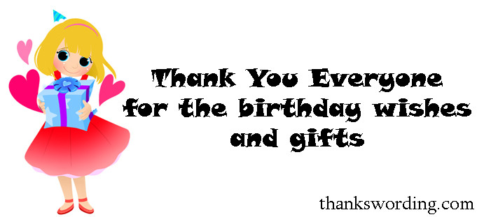 Thank You Everyone For The Birthday Wishes Quotes
 Thanks Wording Samples Notes Letters Quotes Gifts