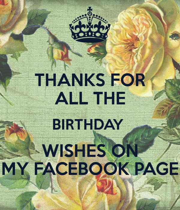 Thanks For All The Birthday Wishes
 THANKS FOR ALL THE BIRTHDAY WISHES ON MY FACEBOOK PAGE