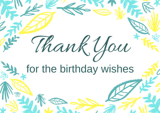 Thanks For All The Birthday Wishes
 FREE Birthday Thank You Card Printables