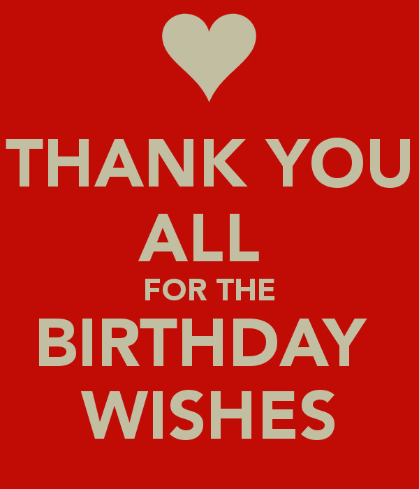 Thanks For All The Birthday Wishes
 Thanks For The Birthday Wishes Quotes QuotesGram