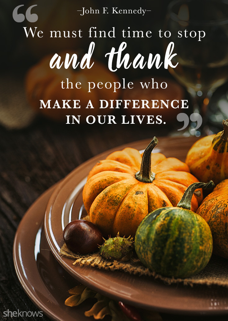 Thanksgiving Quotes Thankful
 Thanksgiving Quotes Perfect to Read Around the Dinner