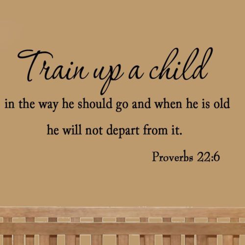 Train A Child Quote
 Details about Train Up a Child Vinyl Wall Decal Quote