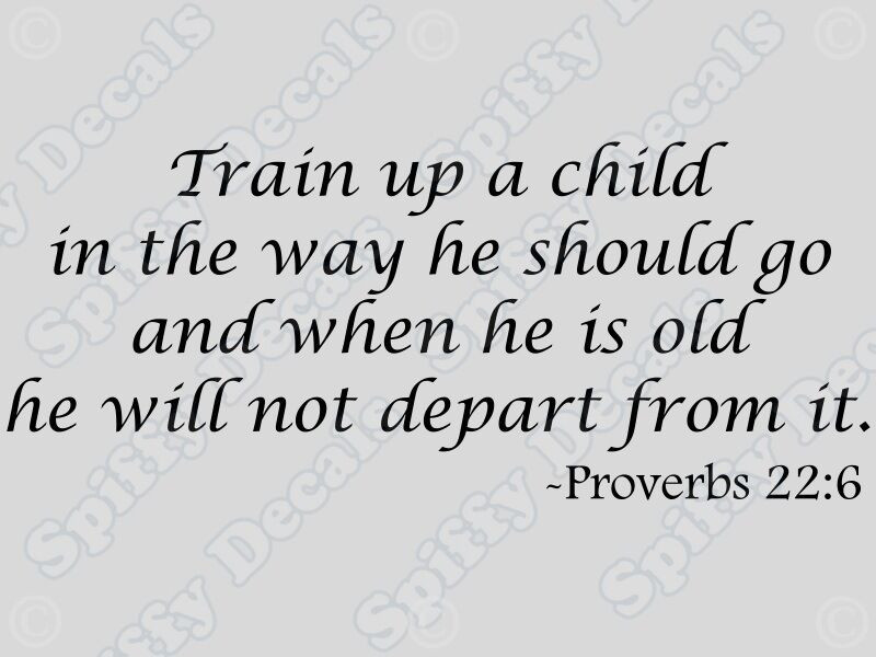 Train A Child Quote
 TRAIN UP A CHILD Word Wall Quote Decal Proverbs 22 6