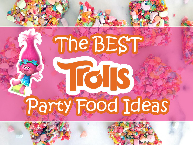 Trolls Food Party Ideas
 The BEST Trolls Party Food Ideas