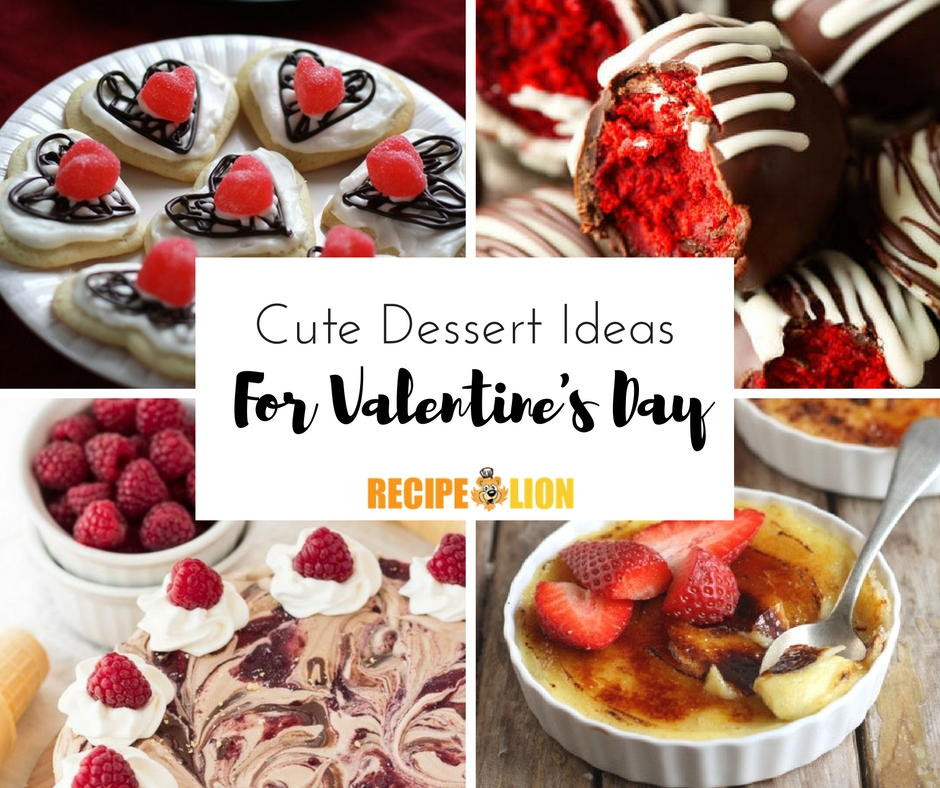 Valentine Day Dessert Ideas
 13 Cute Dessert Ideas for Valentine s Day