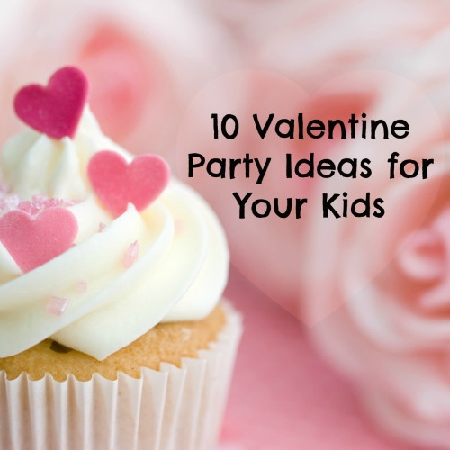 Valentine Party For Kids
 Valentine Party Ideas for Your Kids