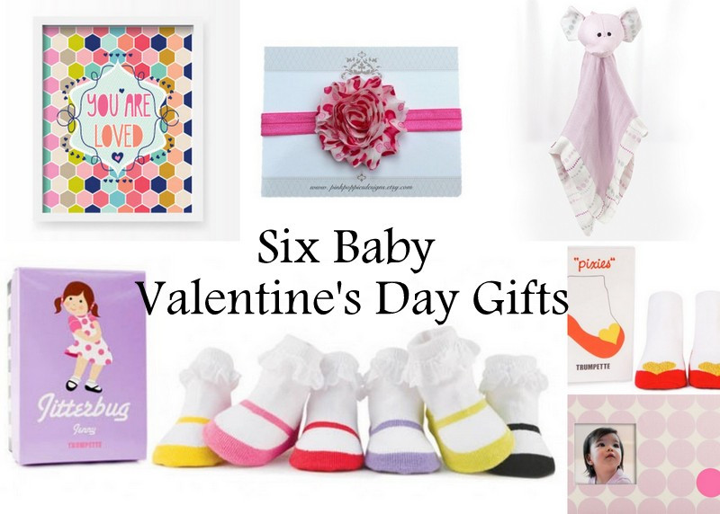 Valentines Gift For Baby Girl
 Six Valentine’s Day Gifts for Baby