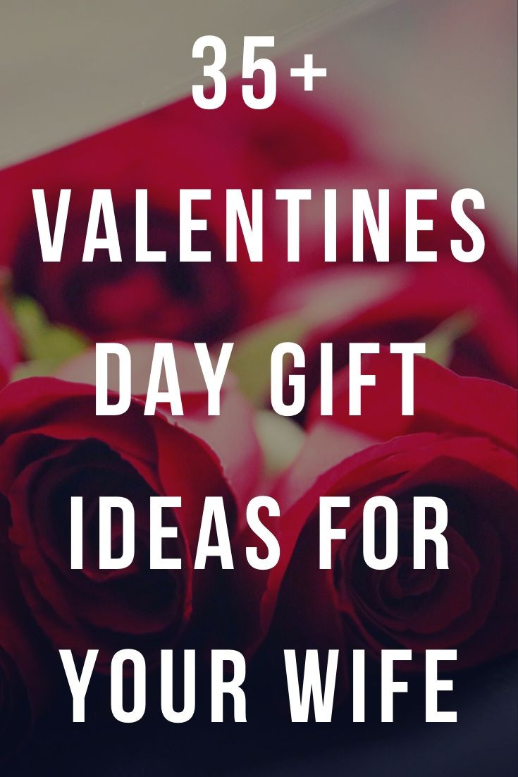 Valentines Gift Ideas For Her
 Best Valentines Day Gifts for Your Wife 35 Unique