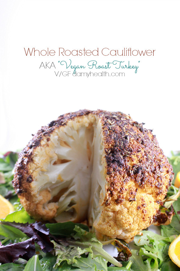 Vegan Whole Turkey
 Whole Roasted Cauliflower AKA "Vegan Roast Turkey"